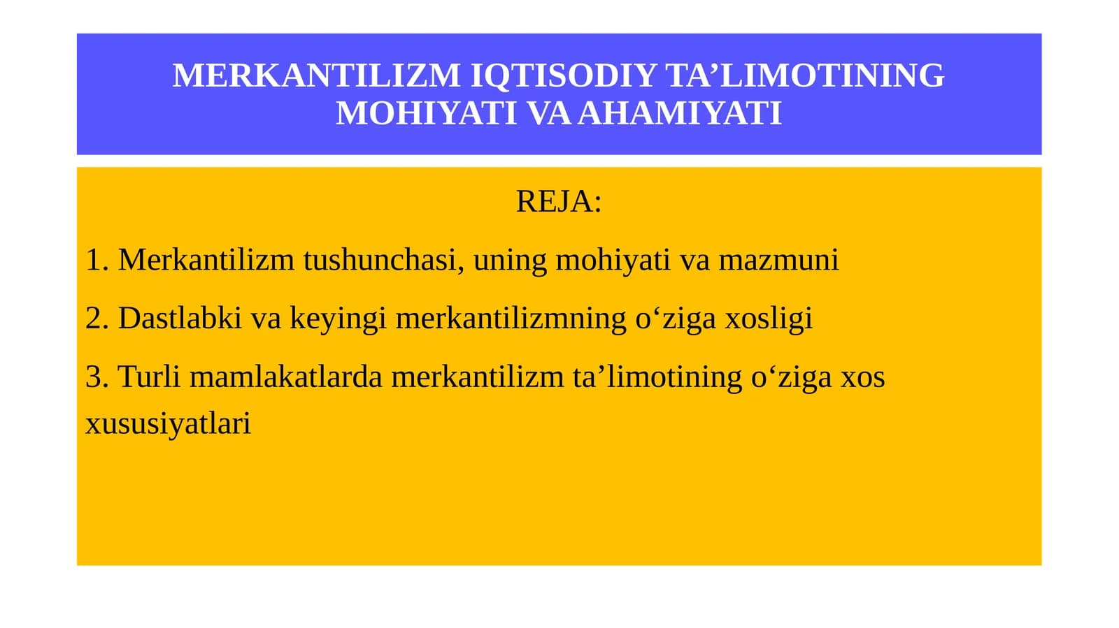 Merkantilizm iqtisodiy ta’limotining mohiyati va ahamiyati