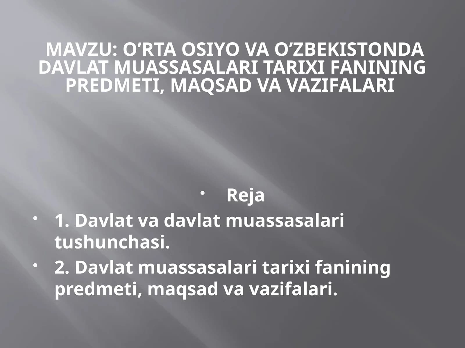 O’RTA OSIYO VA O’ZBEKISTONDA DAVLAT MUASSASALARI TARIXI FANINING PREDMETI, MAQSAD VA VAZIFALARI