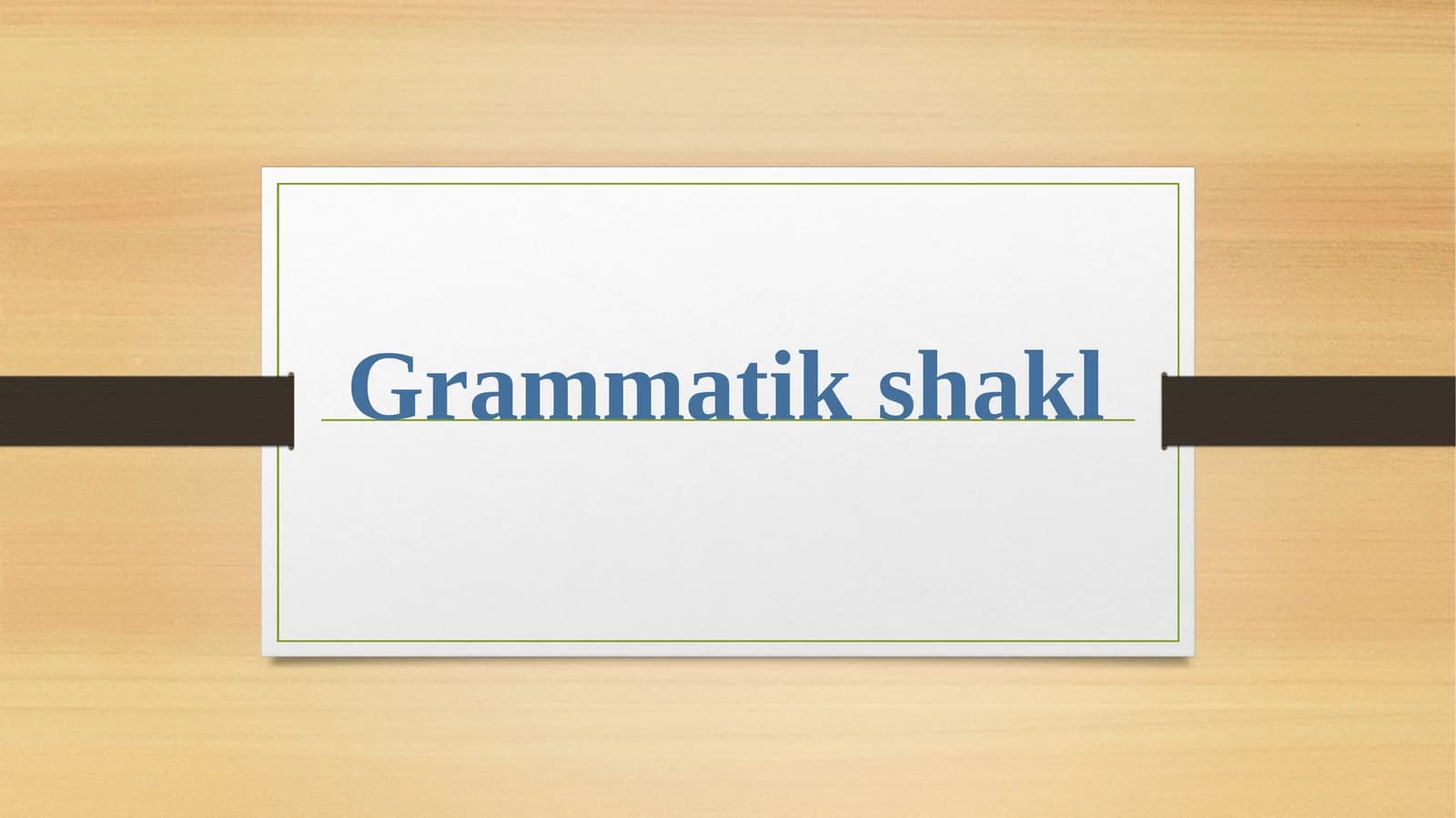Grammatik shakl