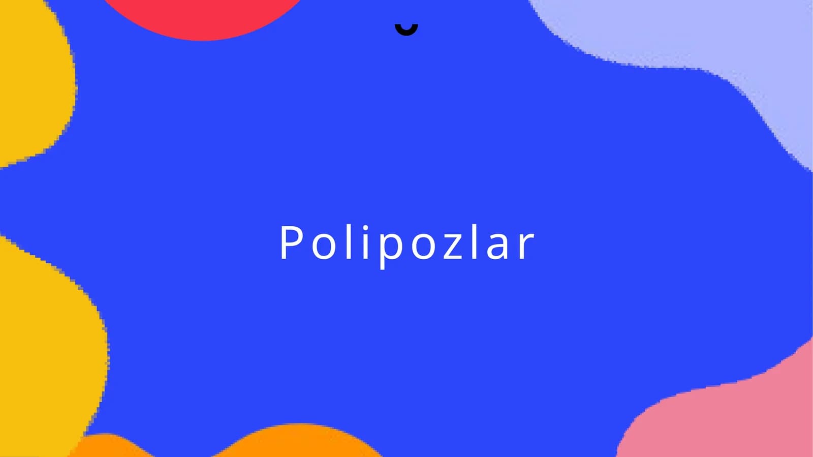 Polipozlar