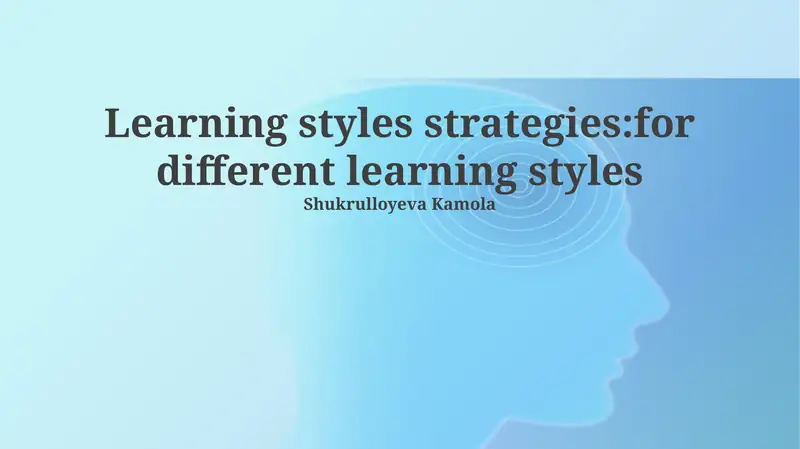 Learning styles strategies:for different learning styles