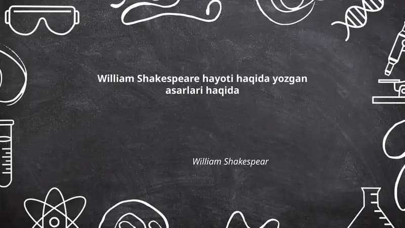 William Shakespeare hayoti haqida yozgan asarlari