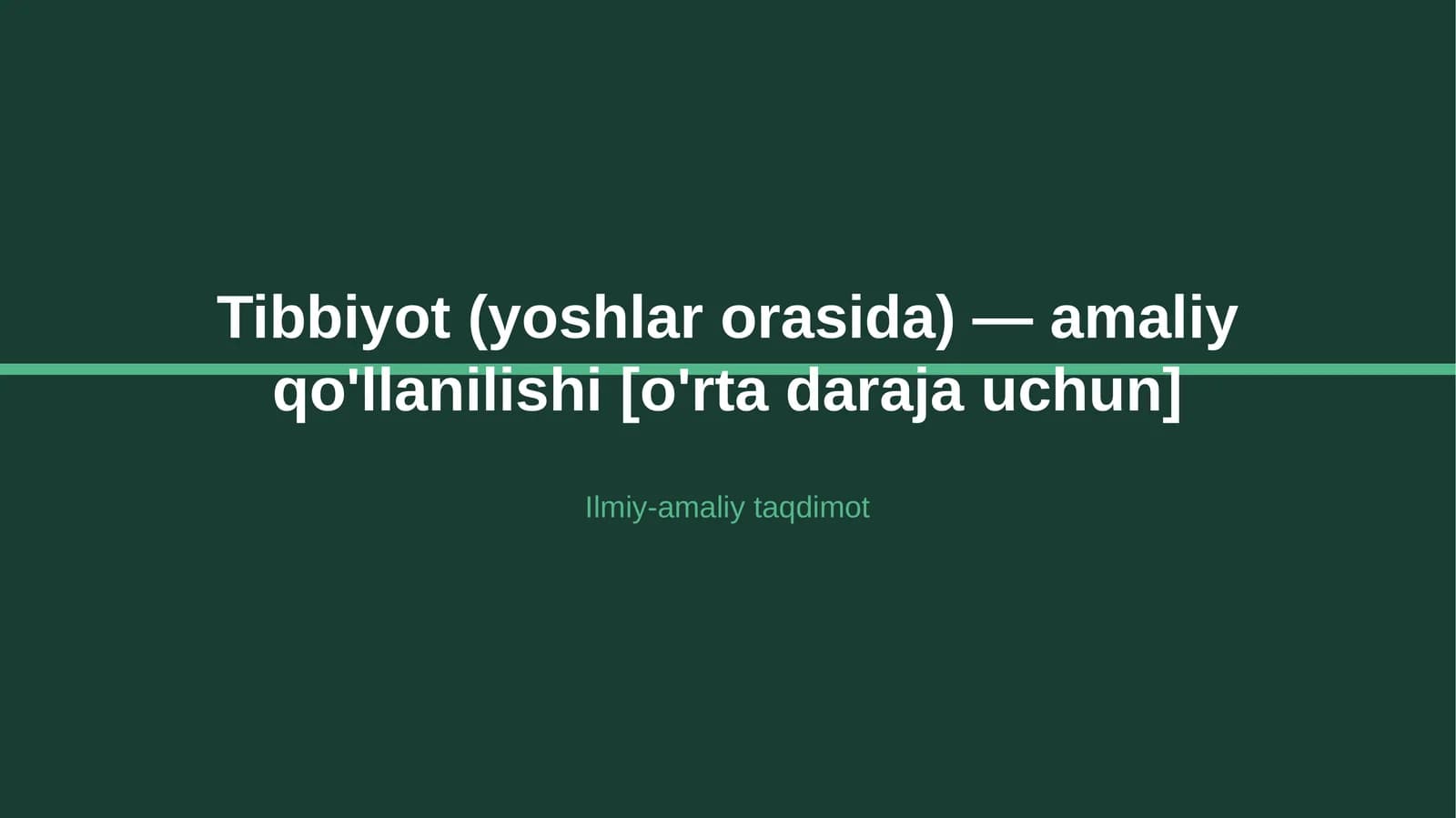 Tibbiyot (yoshlar orasida) — amaliy qo'llanilishi [o'rta daraja uchun]