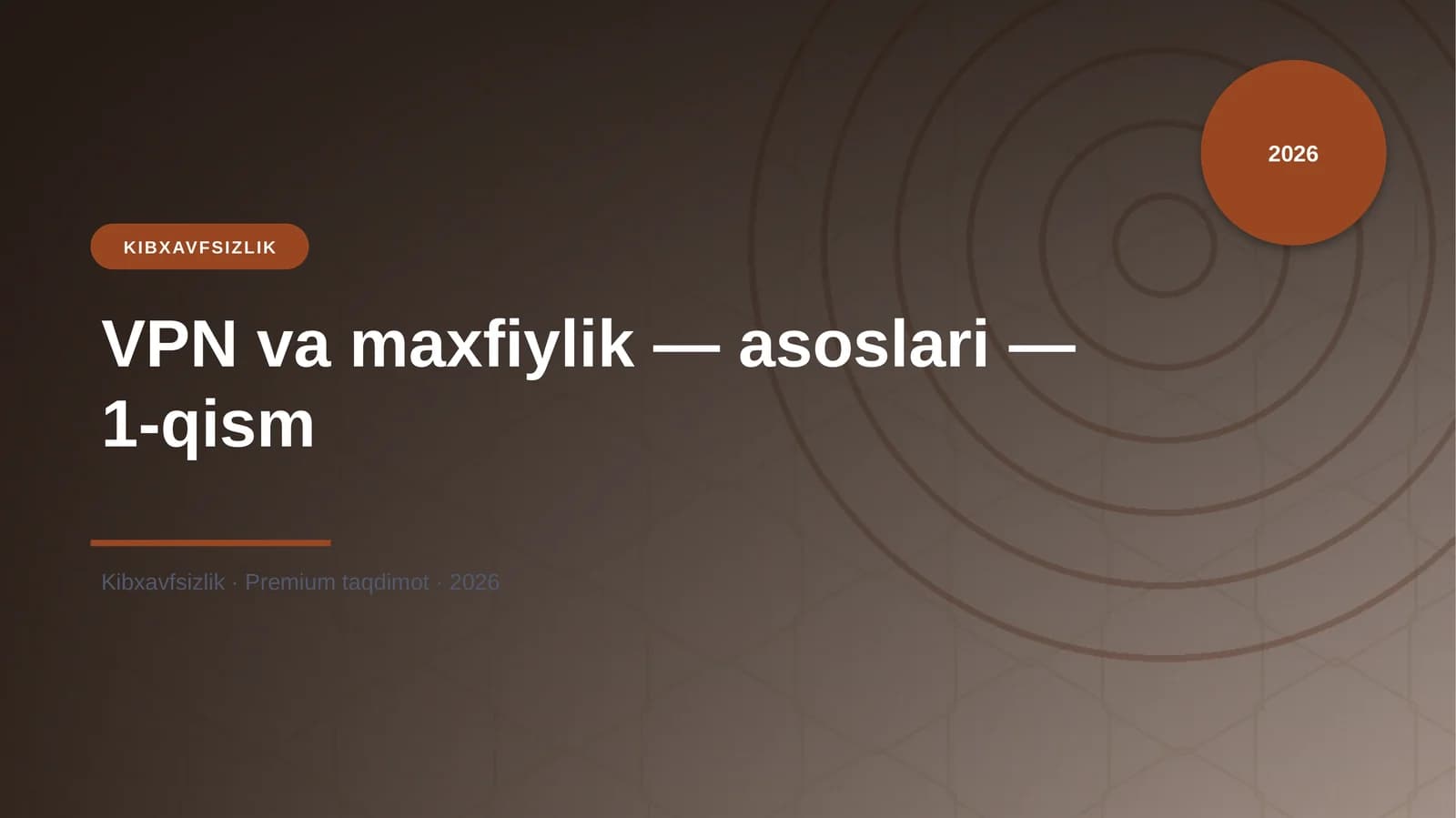 VPN va maxfiylik — asoslari — 1-qism