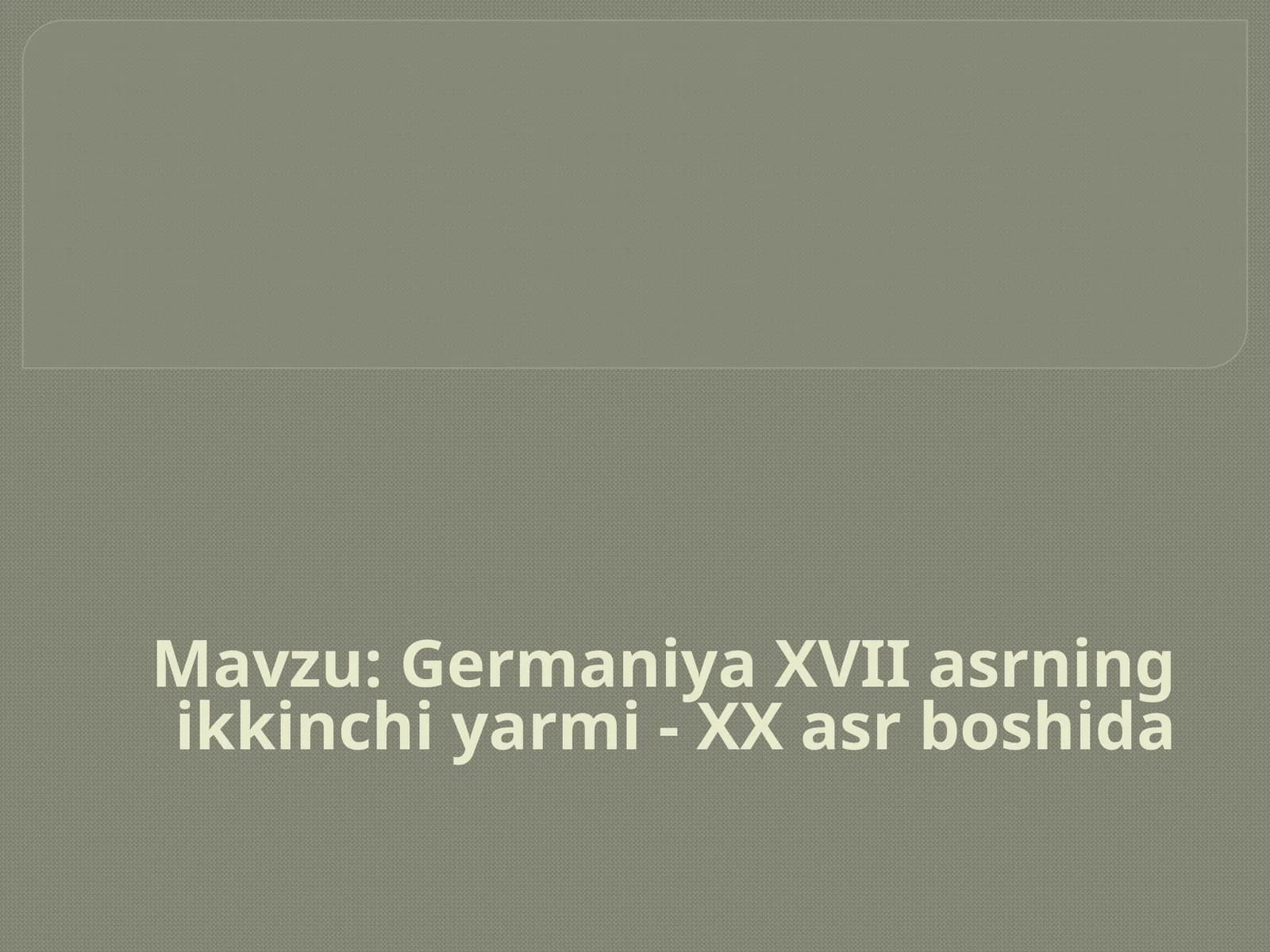 Germaniya XVII asrning ikkinchi yarmi - XX asr boshida