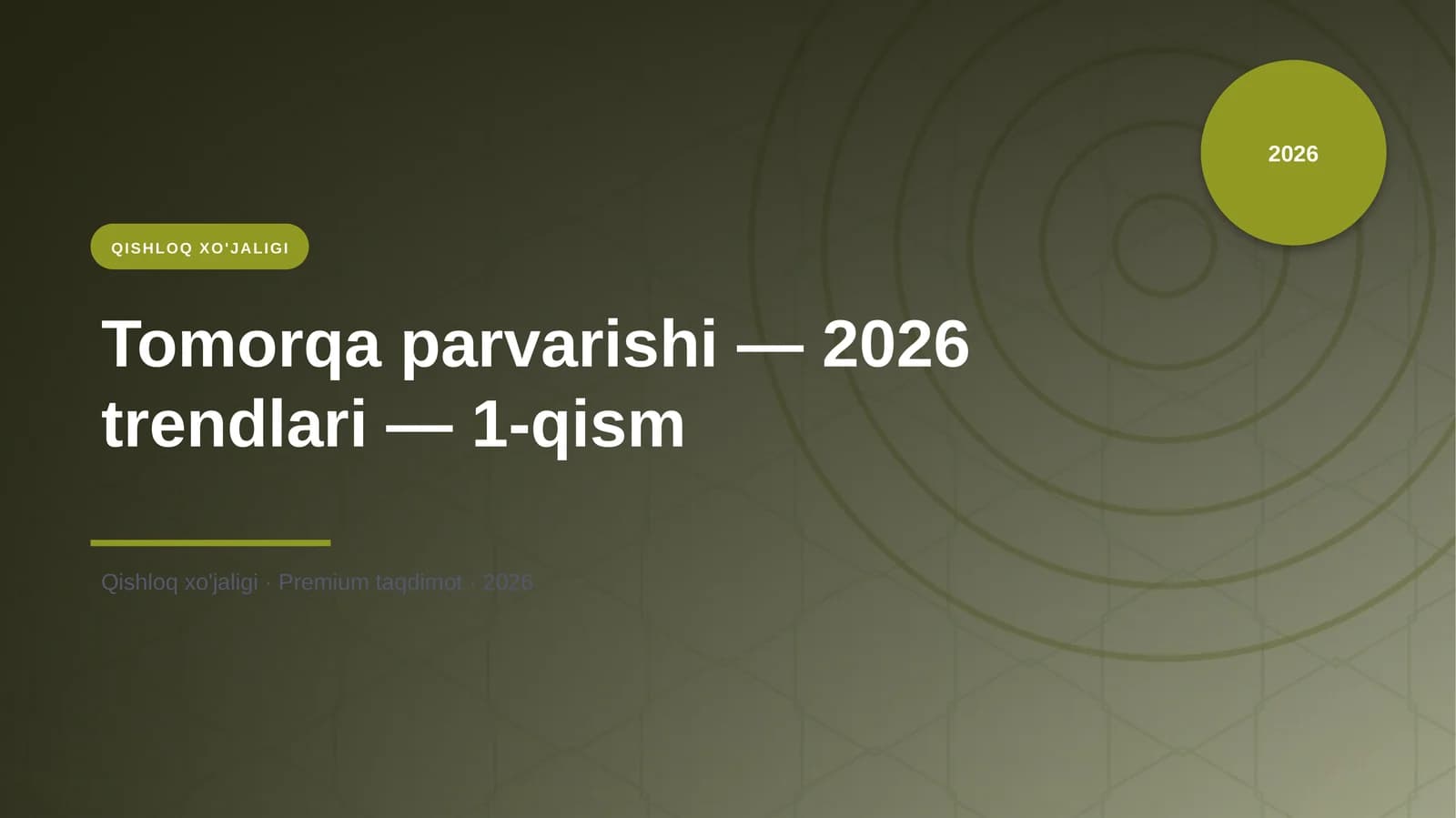 Tomorqa parvarishi — 2026 trendlari — 1-qism