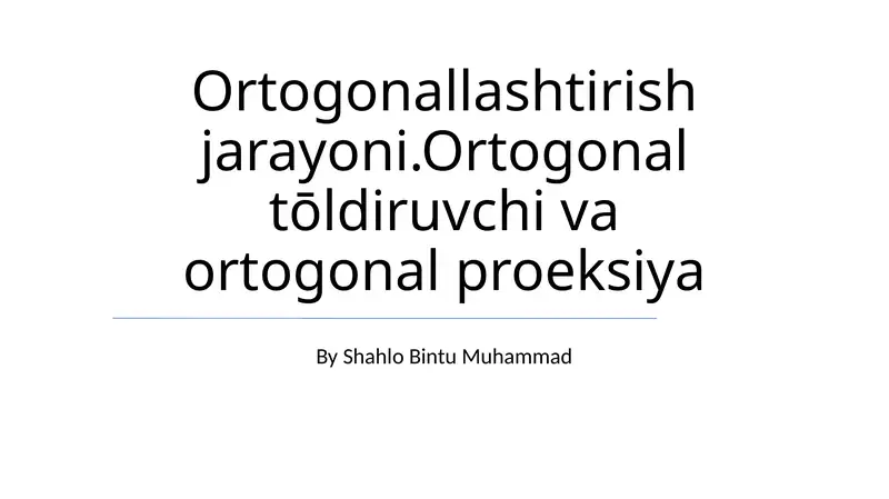 Ortogonal tōldiruvchi va ortogonal proeksiya