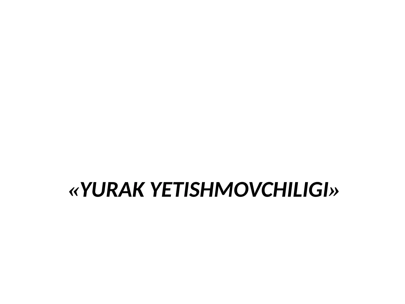 YURAKYETISHMOVCHILIGI