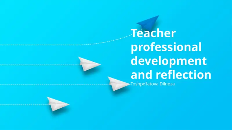 Teacher Professional Development and Reflection
