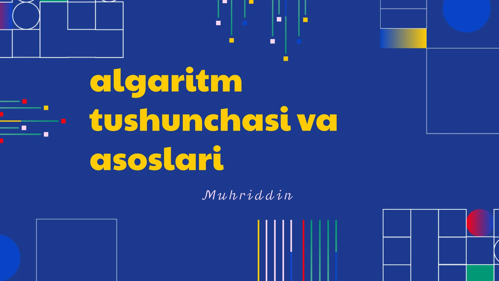 Algaritm tushunchasi va asoslari