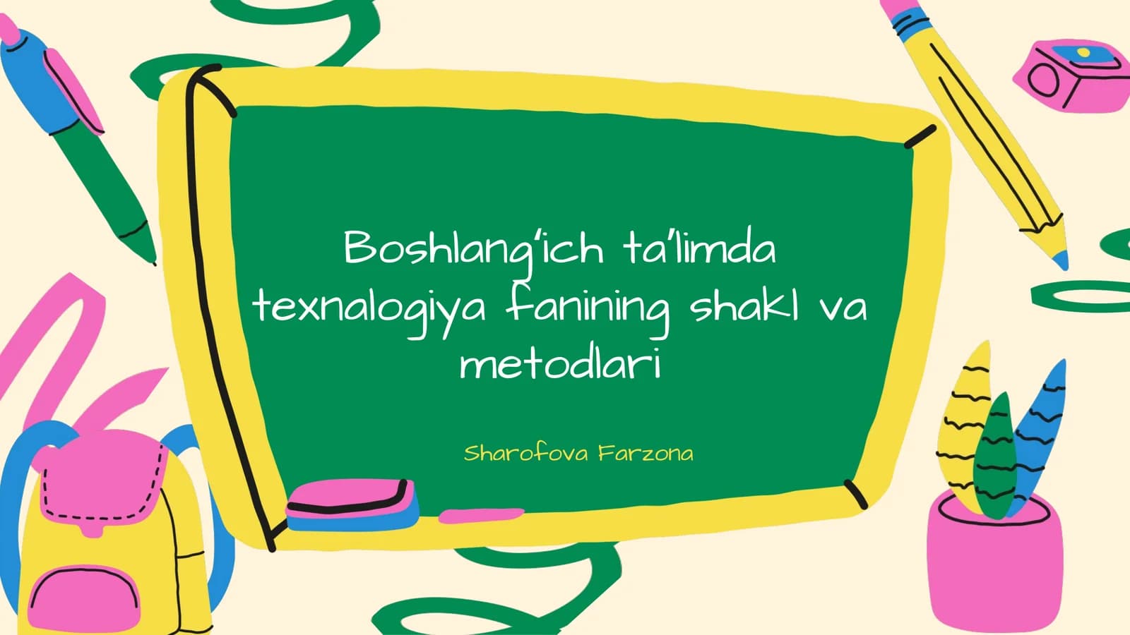 Boshlangʻich taʼlimda texnalogiya fanining shakl va metodlari