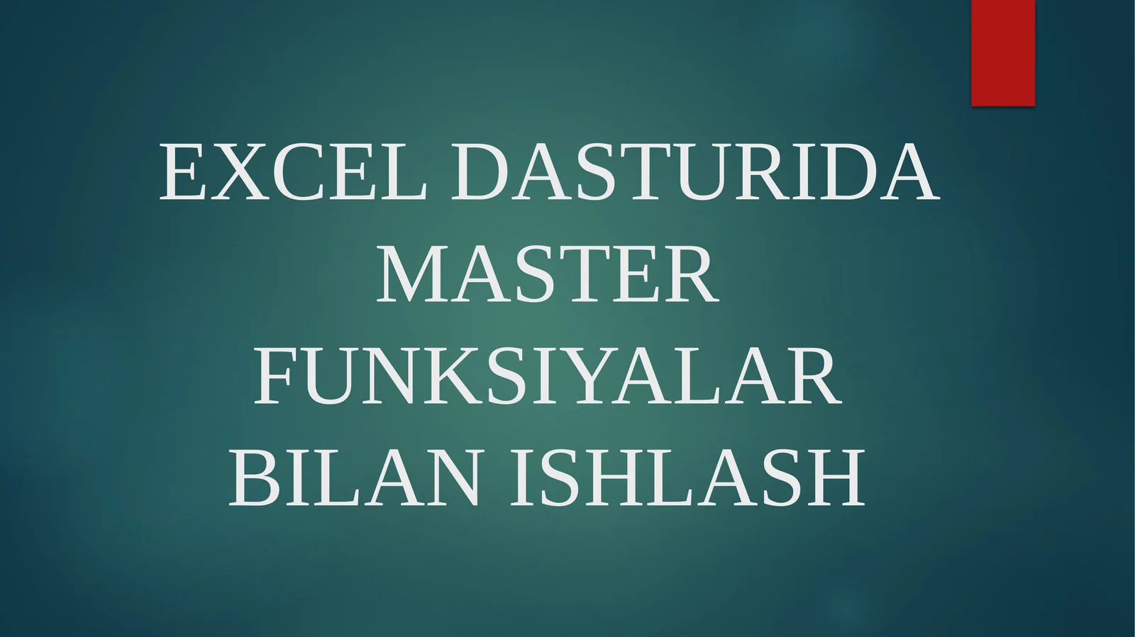 EXCEL DASTURIDA MASTER FUNKSIYALAR BILAN ISHLASH