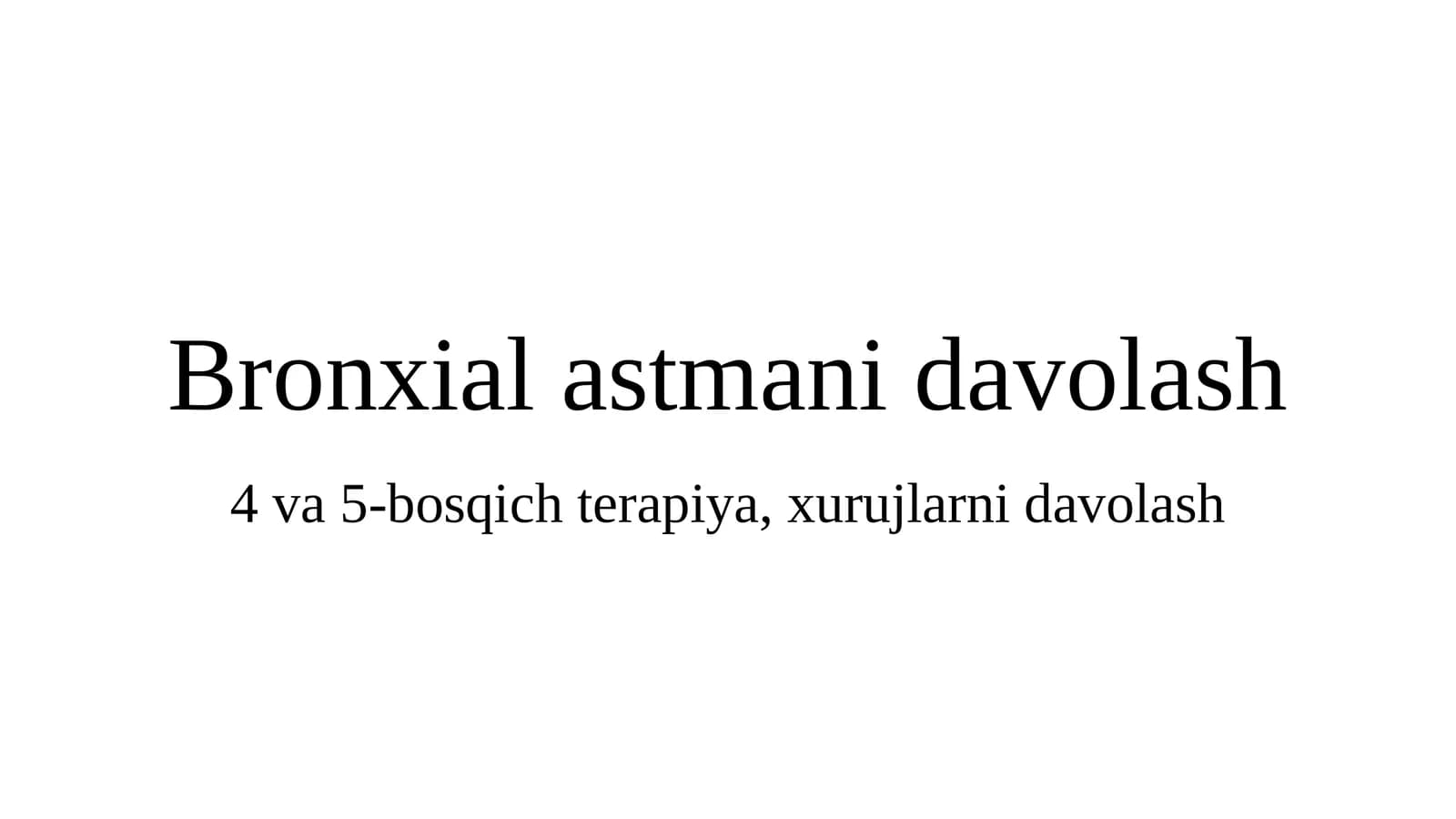 Bronxial astmani davolash bosqichlari (1-variant)