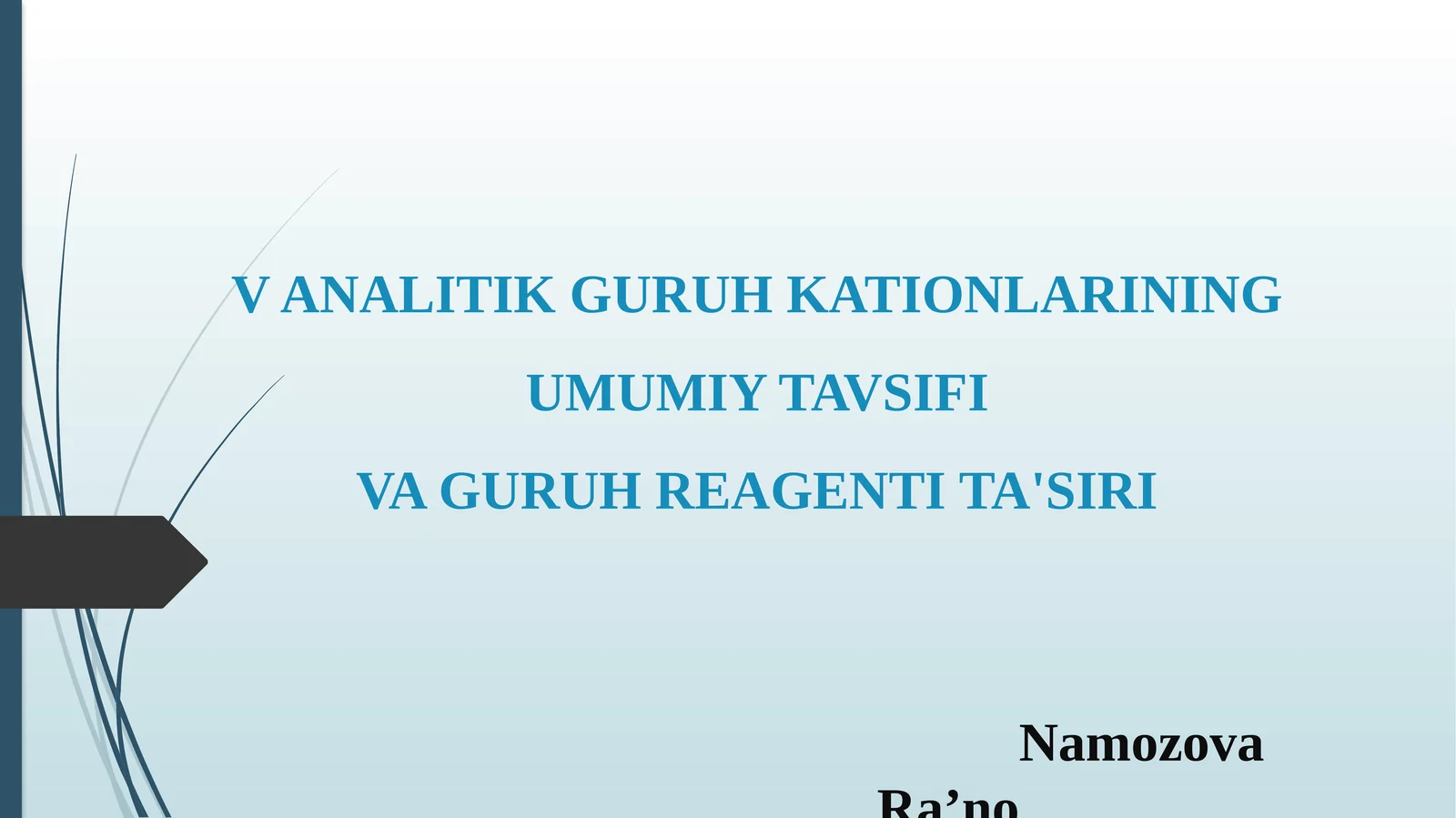 V ANALITIK GURUH KATIONLARINING UMUMIY TAVSIFI VA GURUH REAGENTI TA'SIRI