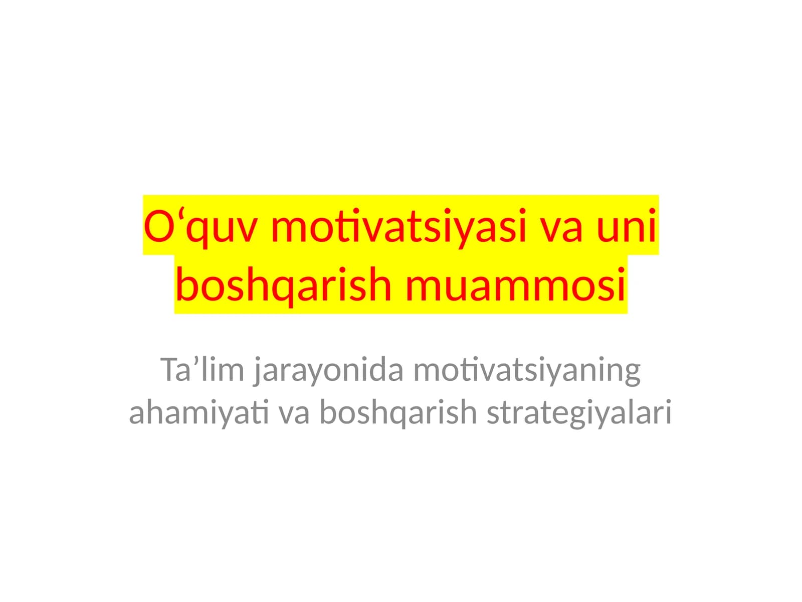 O‘quv  motivatsiyasi va  uni boshqarish muammosi