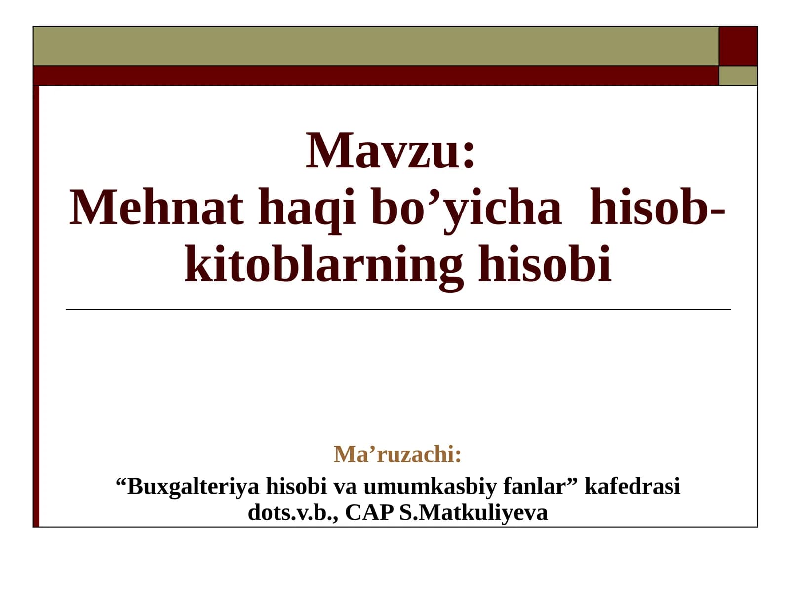 Mehnat haqi bo’yicha hisob-kitoblarning hisobi