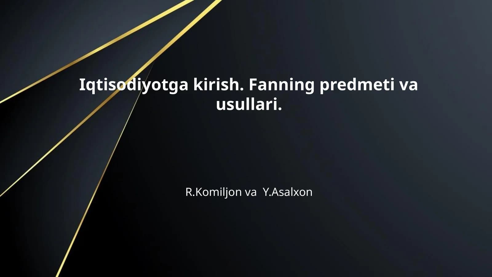 Iqtisodiyotga kirish. Fanning predmeti va usullari.