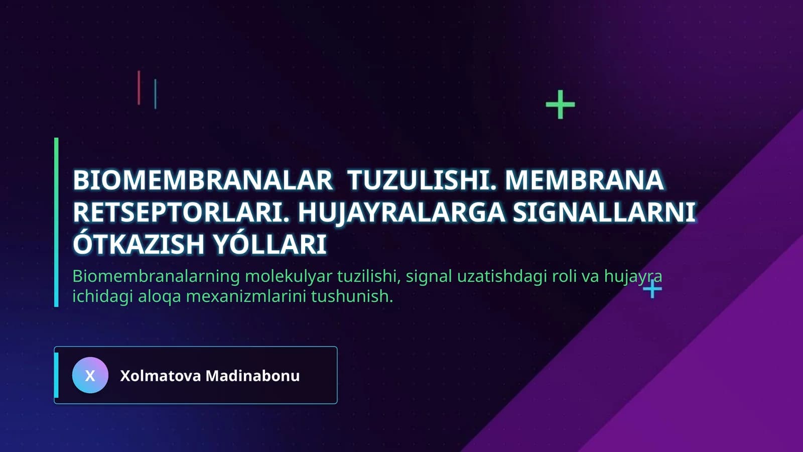 Biomembranalar  tuzulishi. Membrana retseptorlari. Hujayralarga signallarni ótkazish yóllari