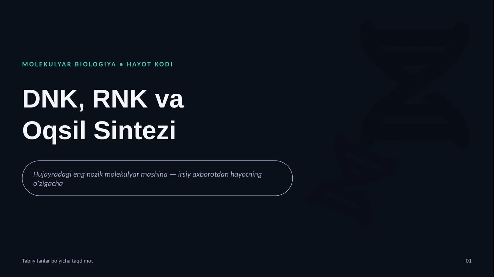 MOLEKULYAR BIOLOGIYA • HAYOT KODI