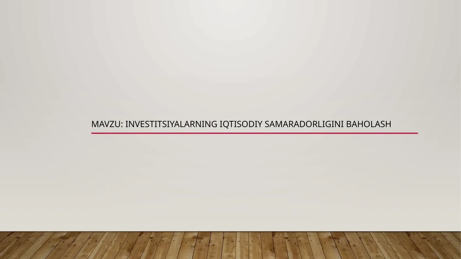 Investitsiyalarningiqtisodiysamaradorliginibaholash