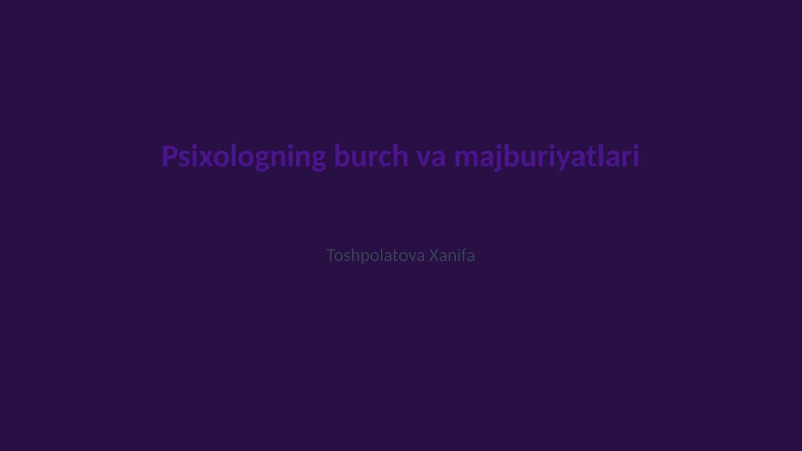 Psixologning burch va majburiyatlari