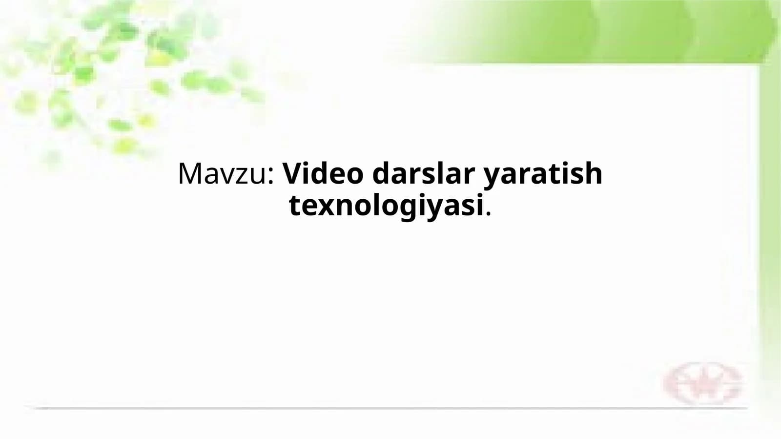 Video darslar yaratish  texnologiyasi