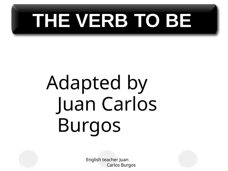 THE VERB "TO BE"