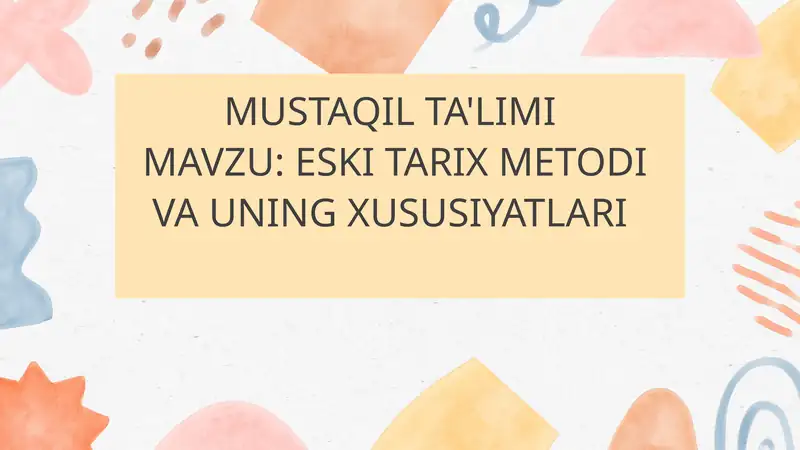 ESKI TARIX METODI VA UNING XUSUSIYATLARI