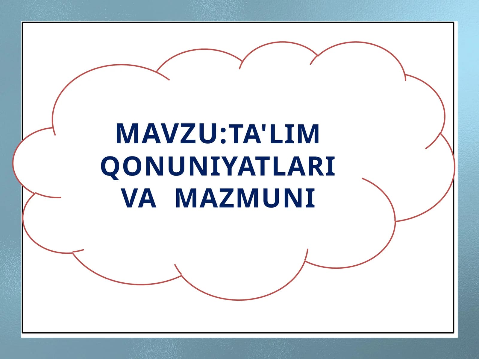 TA'LIM QONUNIYATLARI VAMAZMUNI