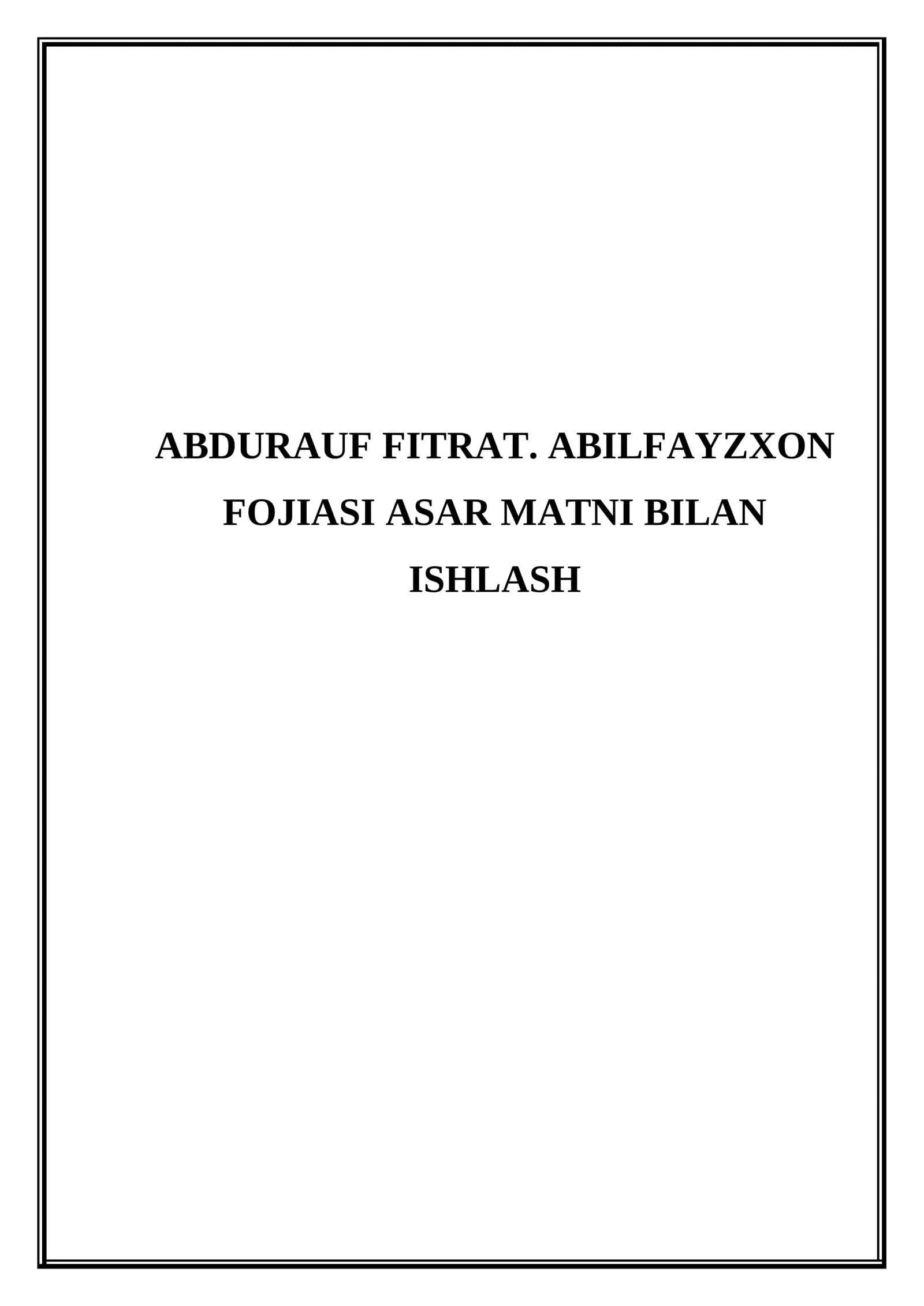 Abdurauf Fitrat. Abilfayzxon fojiasi asar matni bilan ishlash