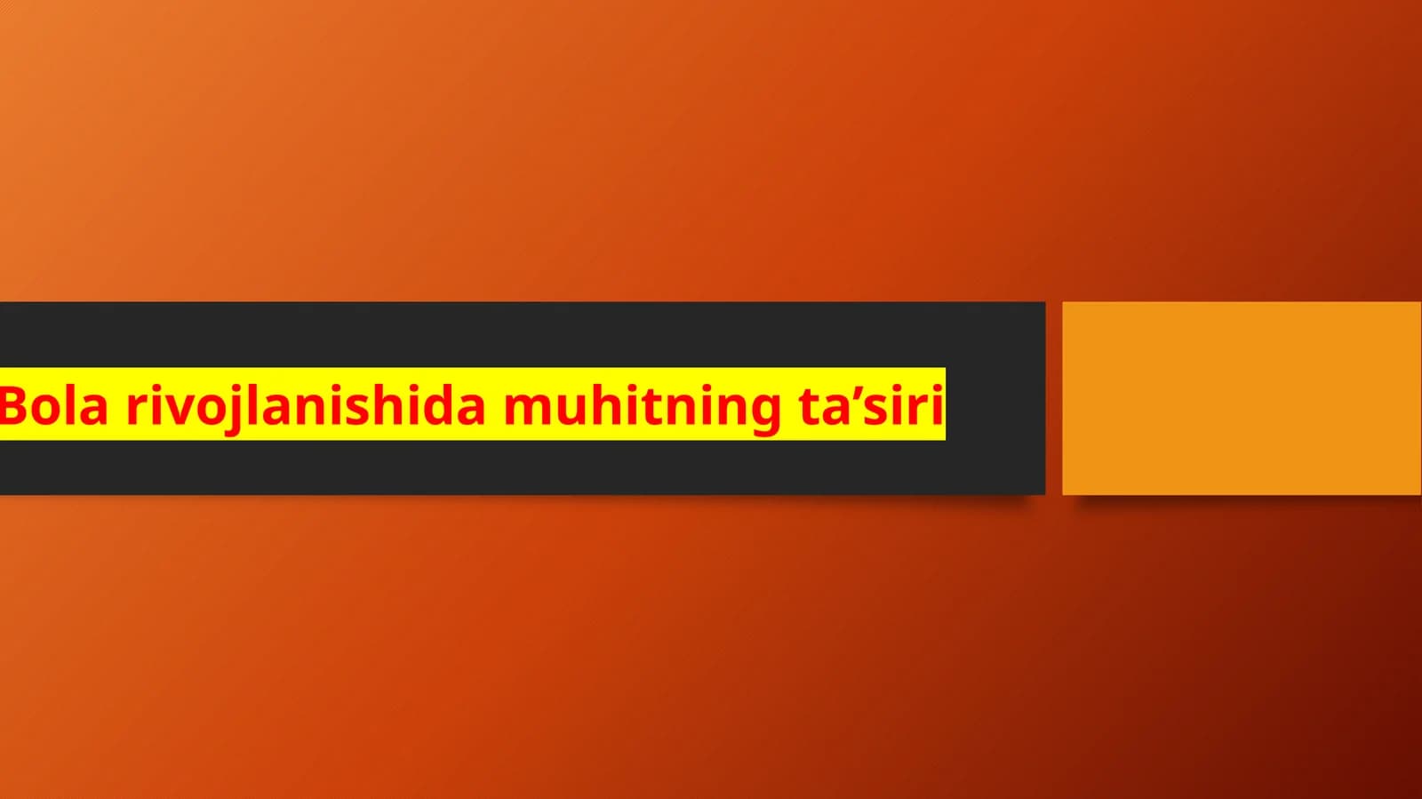 Bola   rivojlanishida  muhitning    ta’siri