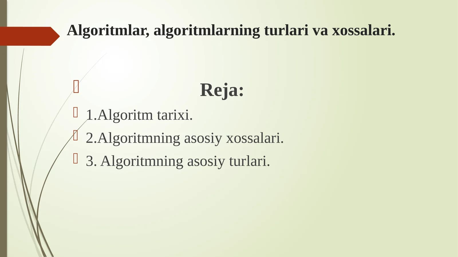 Algoritmlar, algoritmlarning turlari va xossalari.