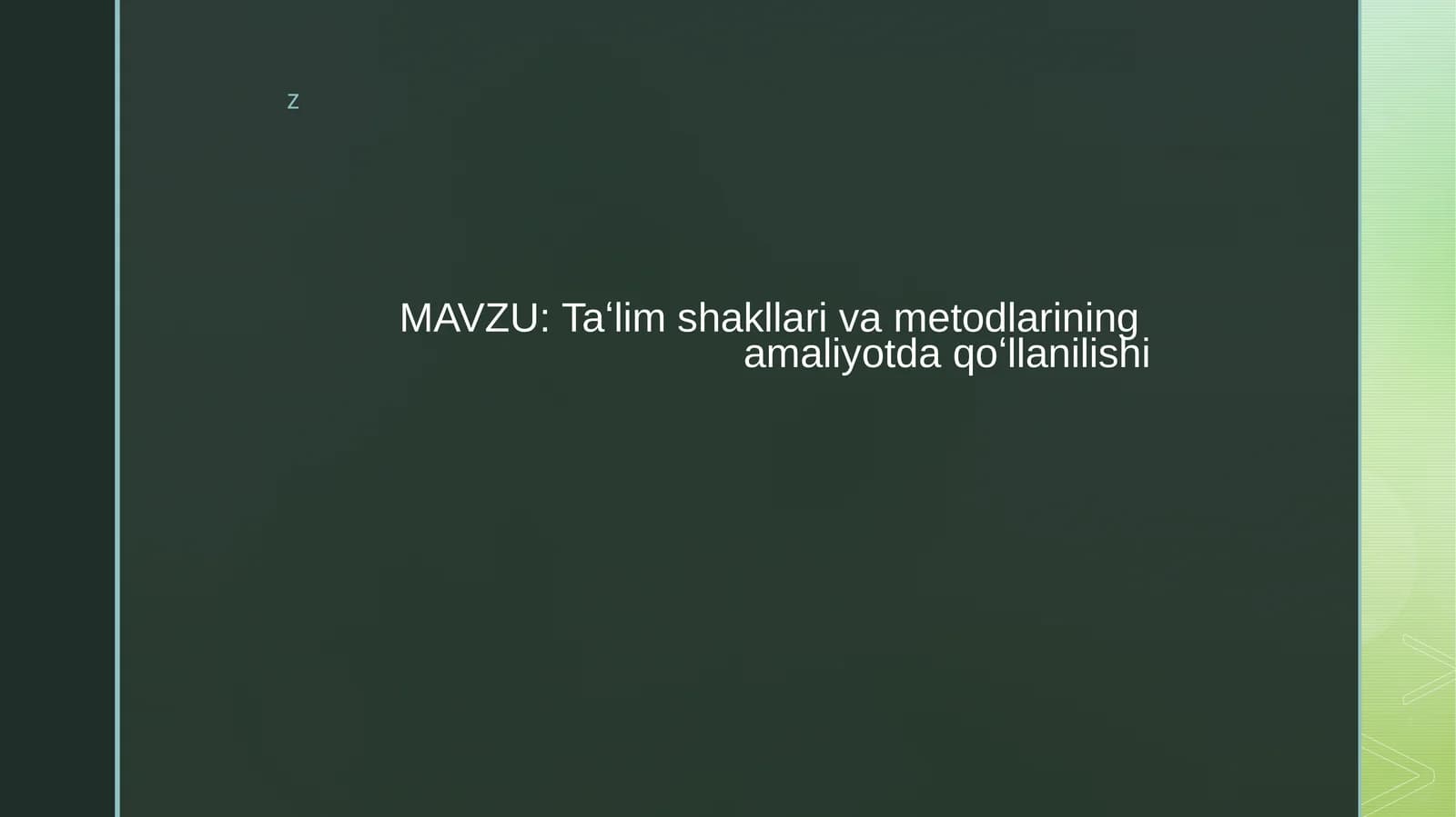 Taʻlim shakllari va metodlarining  amaliyotda qoʻllanilishi