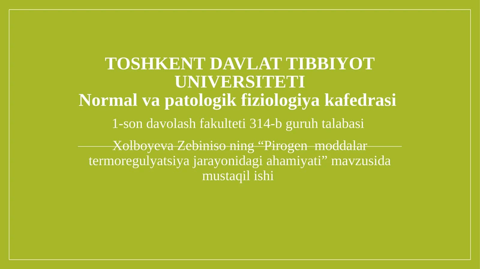 Xolboyeva Zebinisoning “Pirogen moddalar termoregulyatsiya jarayonida giyohi” mavzusi