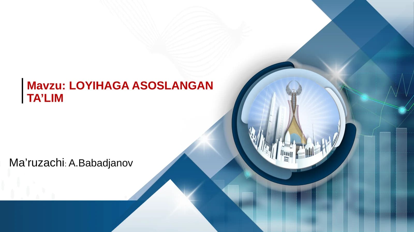 LOYIHAGA ASOSLANGAN TA’LIM