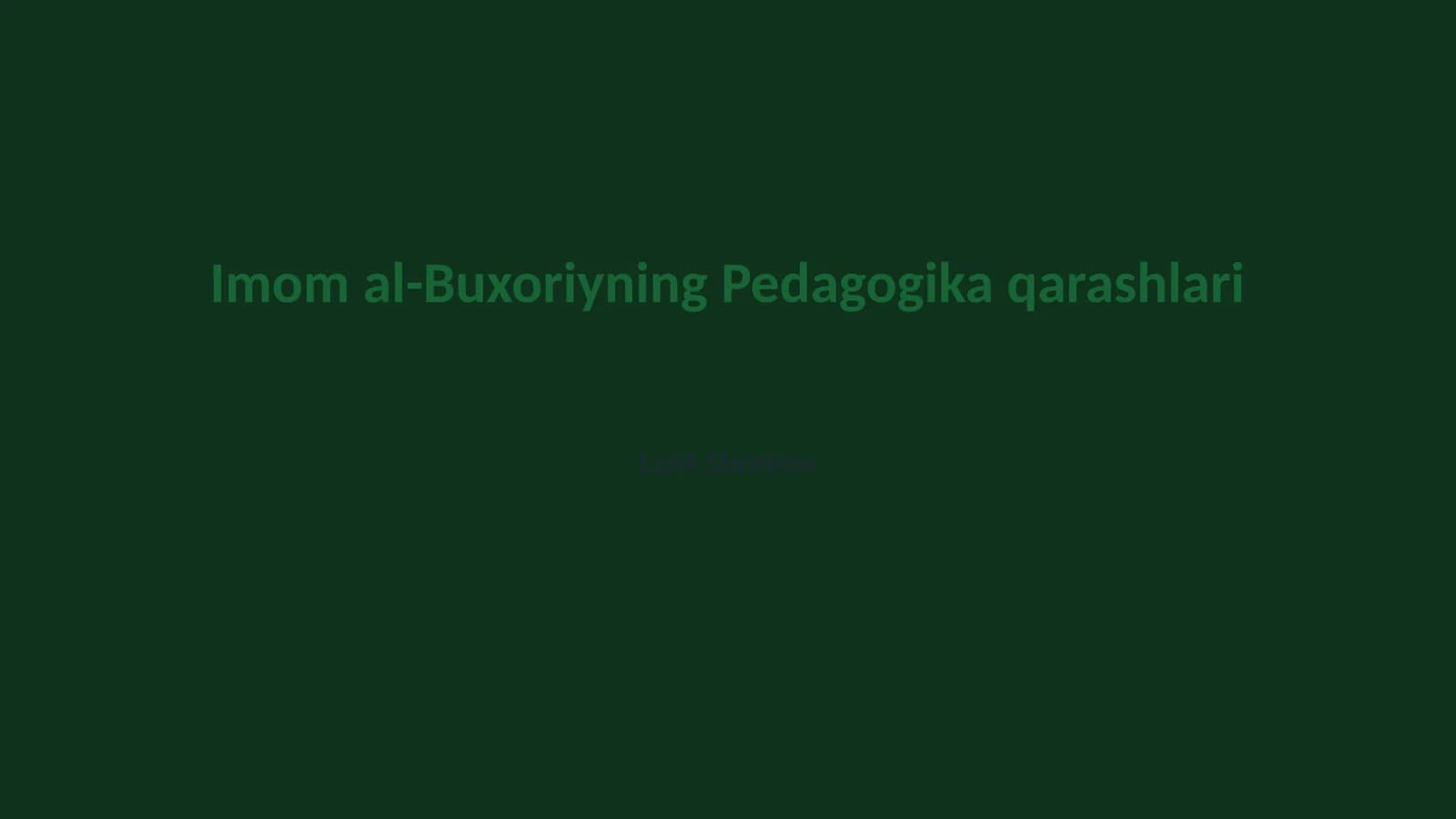 Imom al-Buxoriyning Pedagogika qarashlari