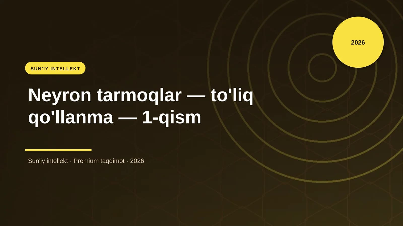 Neyron tarmoqlar — to'liq qo'llanma — 1-qism