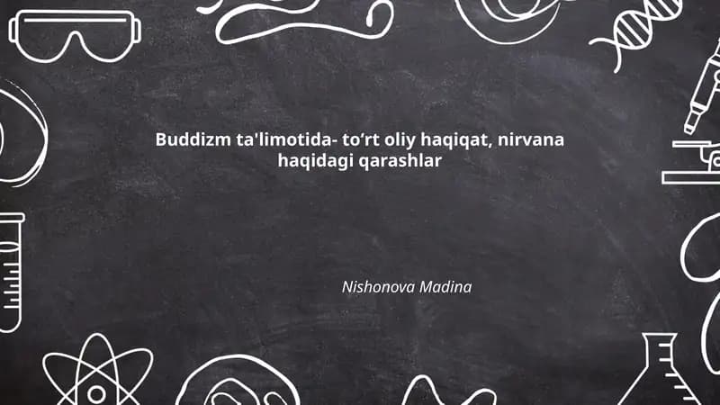 Buddizm ta'limotida- toʻrt oliy haqiqat, nirvana haqidagi qarashlar