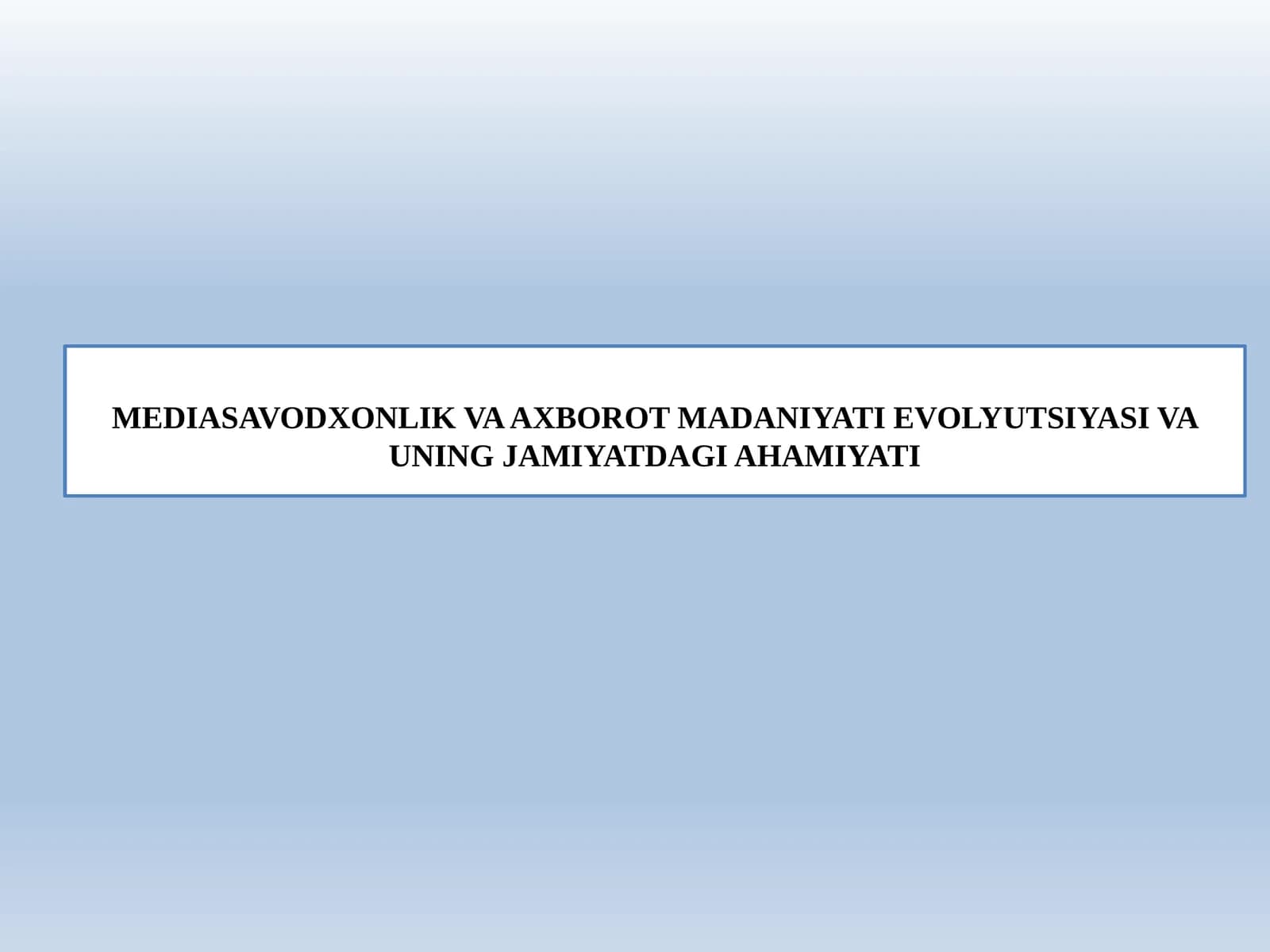 MEDIASAVODXONLIK VA AXBOROT MADANIYATI EVOLYUTSIYASI VA UNING JAMIYATDAGI AHAMIYATI