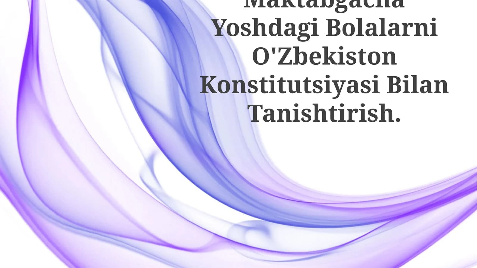Maktabgacha Yoshdagi Bolalarni O'Zbekiston Konstitutsiyasi Bilan Tanishtirish