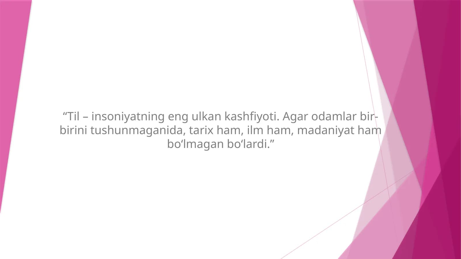 Til – insoniyatning eng ulkan kashfiyoti.