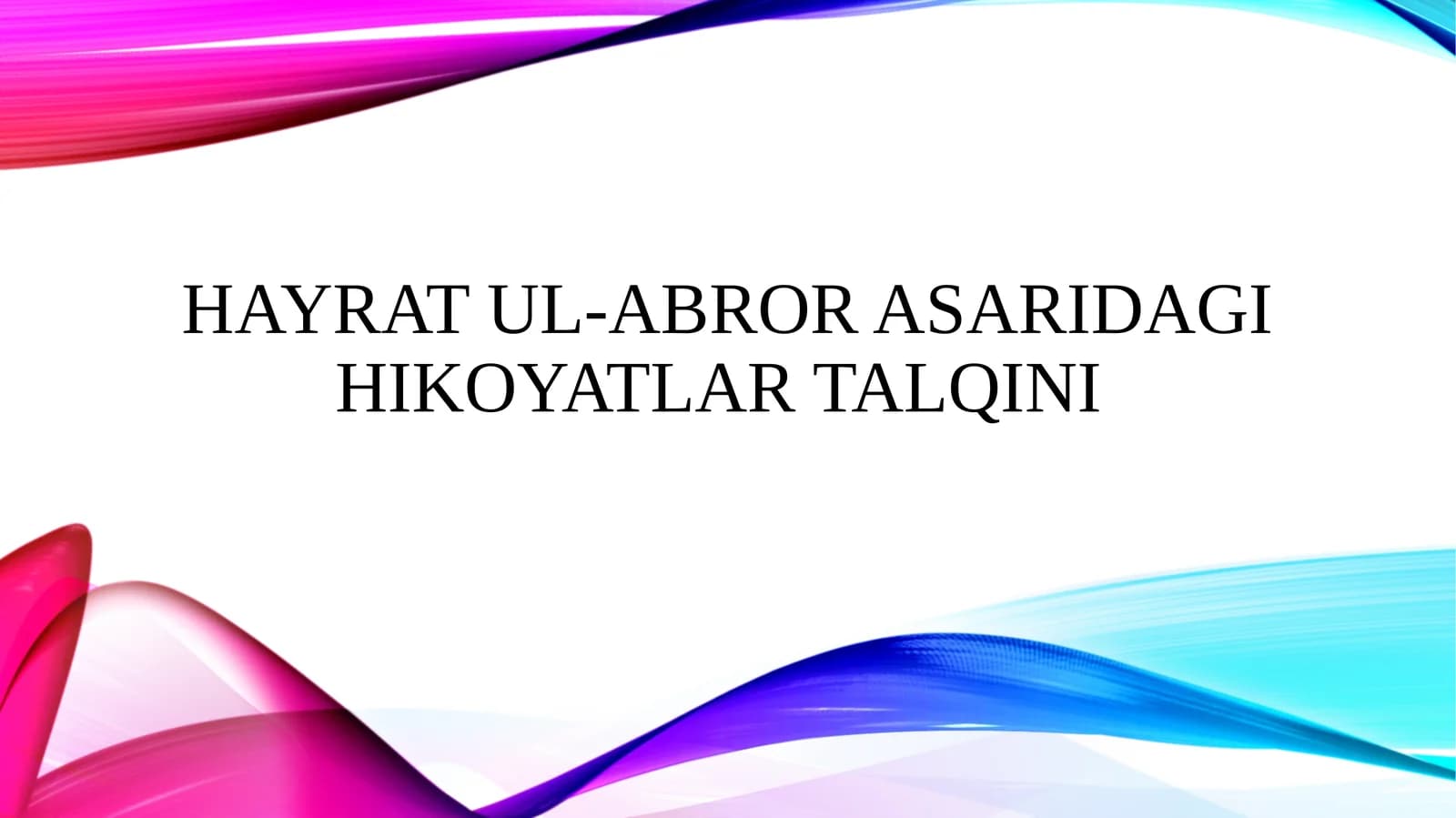 Hayrat ul-abror asaridagi hikoyatlar talqini