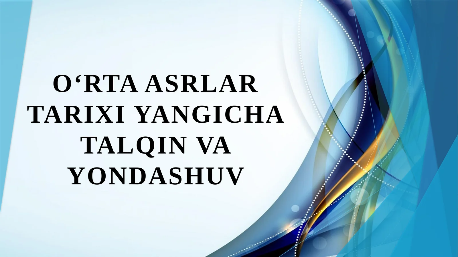 O'rta asrlar tarixi yangicha talqin va yondashuv