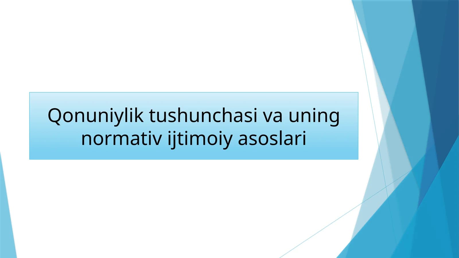 Qonuniylik tushunchasi va uning normativ ijtimoiy asoslari