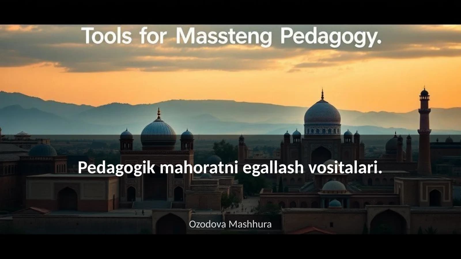 Pedagogik mahoratni egallash vositalari