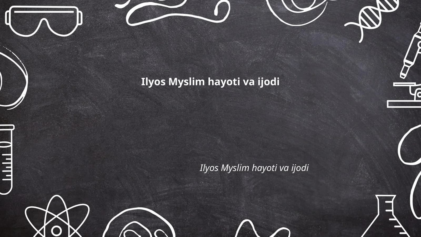 Ilyos Myslim hayoti va ijodi