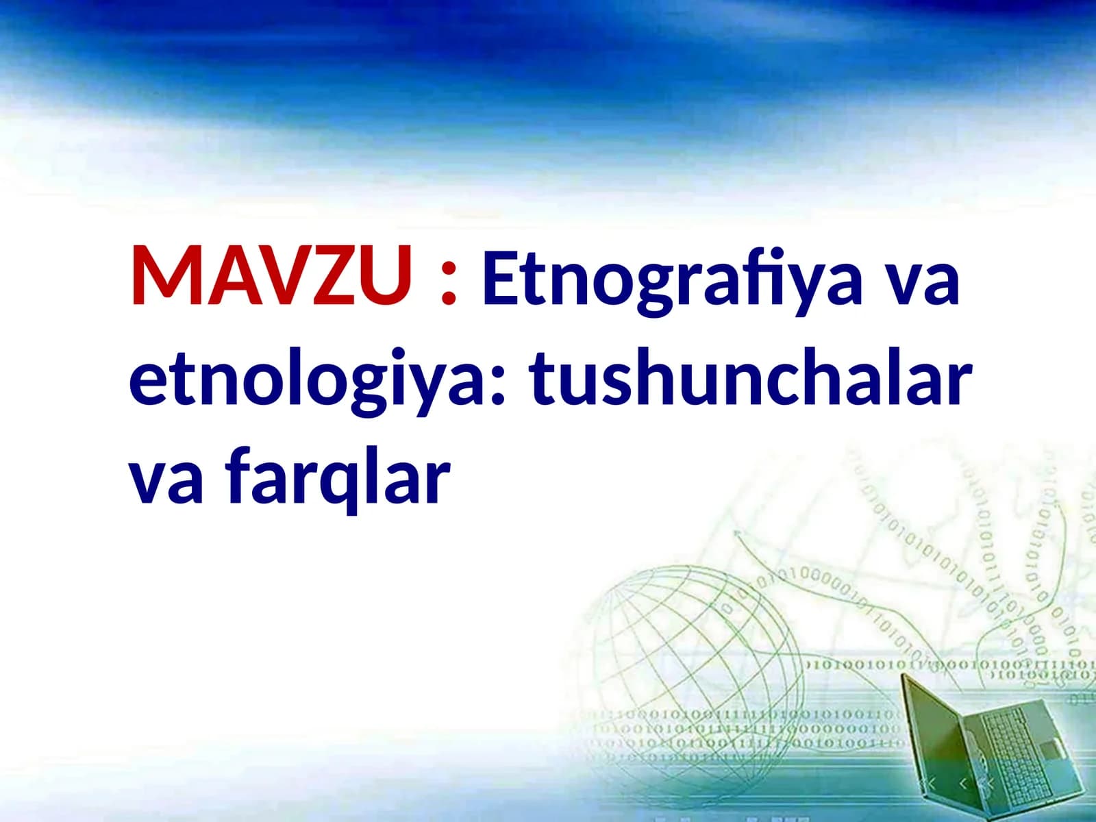 Etnografiya va etnologiya: tushunchalar va farqlar