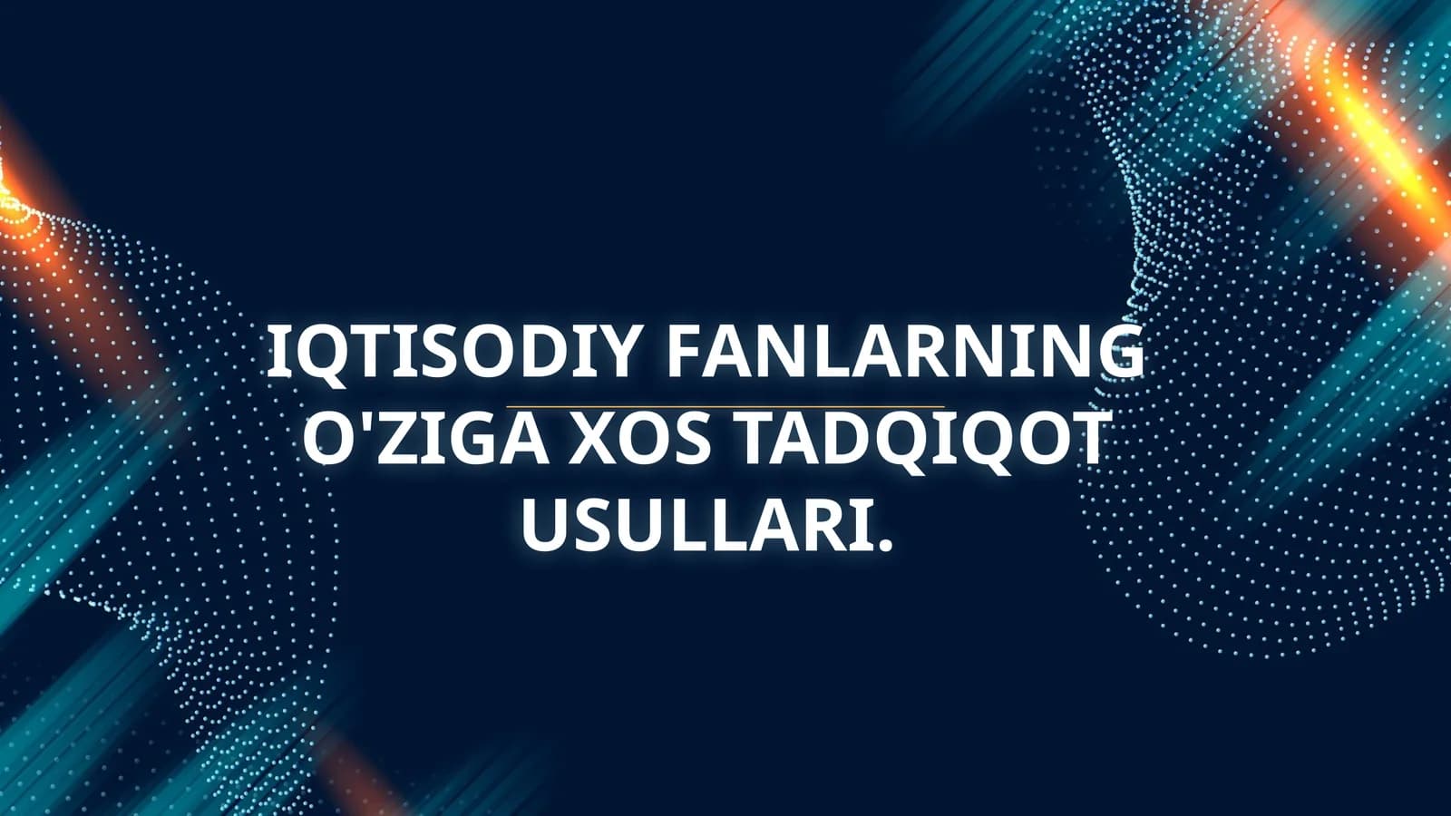 IQTISODIY FANLARNING O'ZIGA XOS TADQIQOT USULLARI