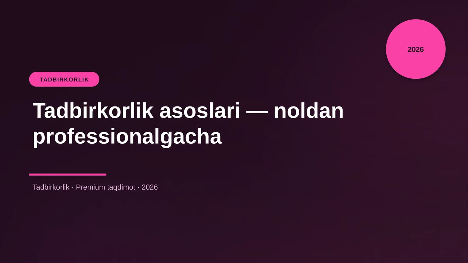 Tadbirkorlik asoslari — noldan professionalgacha