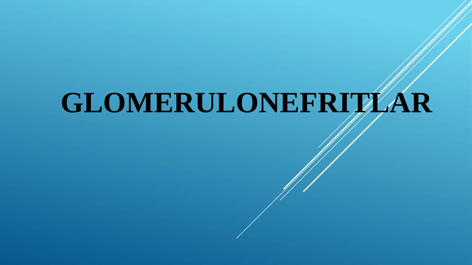 GLOMERULONEFRITLAR